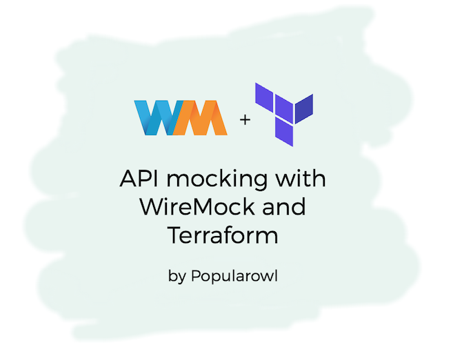 Automate API mocking with WireMock and Terraform Automate API mocking with WireMock and Terraform