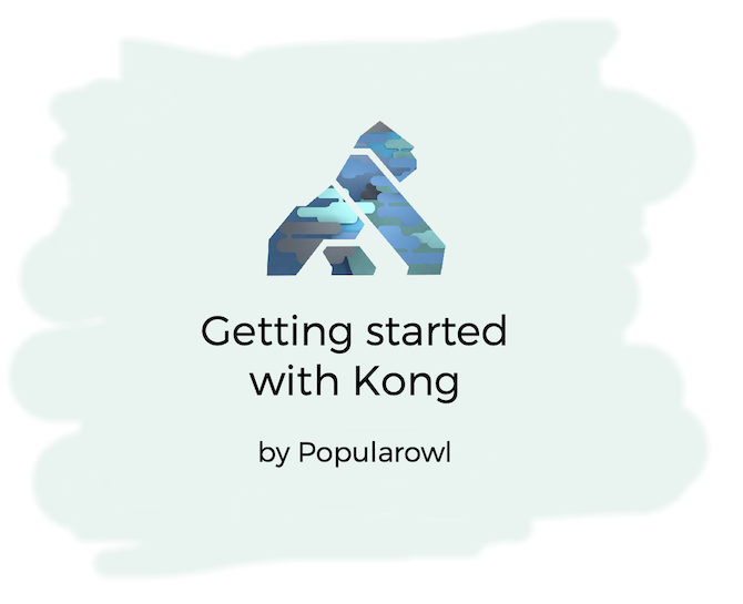 Kong api gateway. Getting started