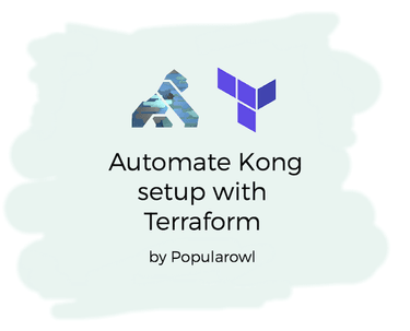 Automating Kong api gateway setup with Terraform