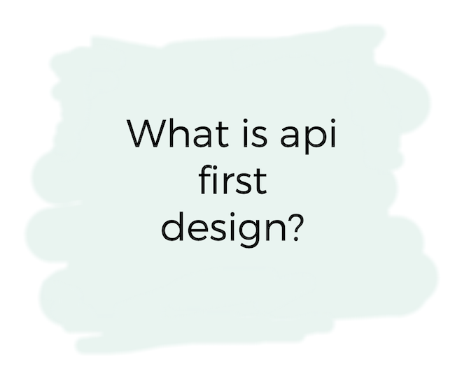 what is api first designs